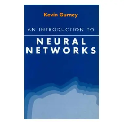 "An Introduction to Neural Networks" - "" ("Gurney Kevin")(Paperback)