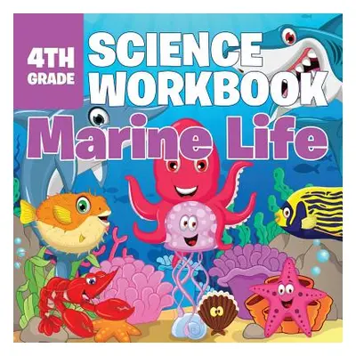 "4th Grade Science Workbook: Marine Life" - "" ("Baby Professor")(Paperback)