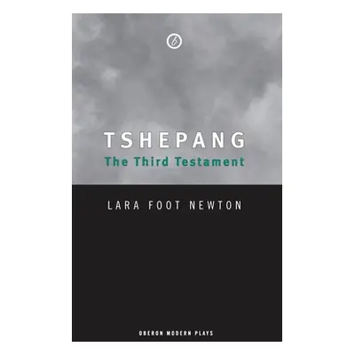 "Tshepang: The Third Testament" - "" ("Newton Lara Foot")(Paperback)