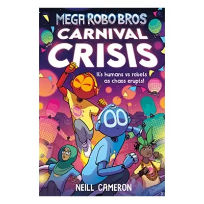 "Mega Robo Bros 6: Carnival Crisis" - "" ("Cameron Neill")(Paperback / softback)