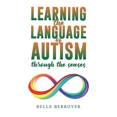 "Learning the Language of Autism" - "" ("Berroyer Belle")(Paperback)