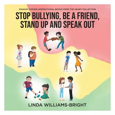 "Manami Symone - Inspirational Books from the Heart Collection: Stop Bullying, Be a Friend, Stan