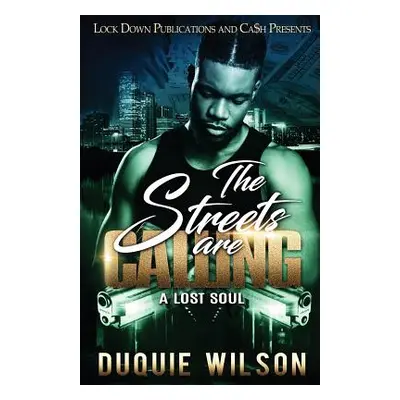 "The Streets Are Calling: A Lost Soul" - "" ("Wilson Duquie")(Paperback)