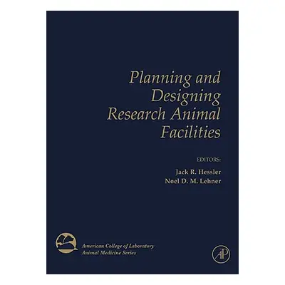 "Planning and Designing Research Animal Facilities" - "" ("Hessler Jack")(Pevná vazba)