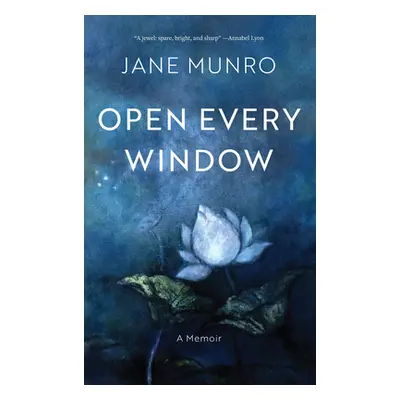 "Open Every Window: A Memoir" - "" ("Munro Jane")(Pevná vazba)