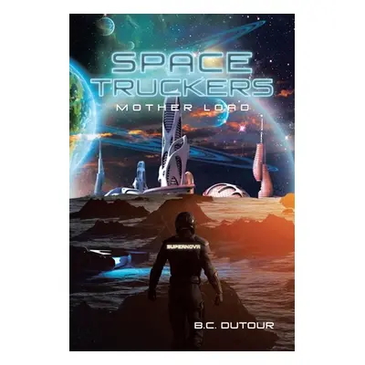 "Space Truckers" - "" ("Dutour B. C.")(Paperback)