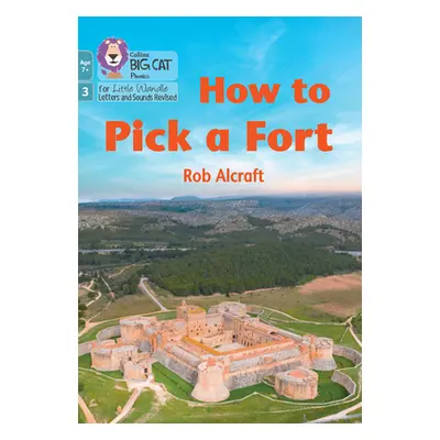 "How to Pick a Fort" - "Phase 3 Set 2" ("Alcraft Rob")(Paperback / softback)