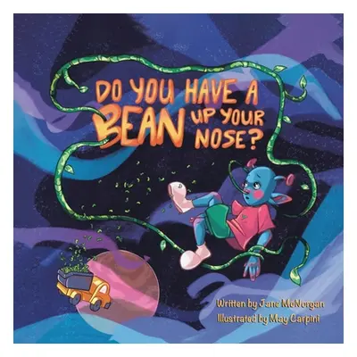 "Do You Have a Bean Up Your Nose?" - "" ("McNorgan Jane")(Paperback)