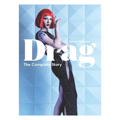 "Drag: The Complete Story (a Look at the History and Culture of Drag)" - "" ("Doonan Simon")(Pev