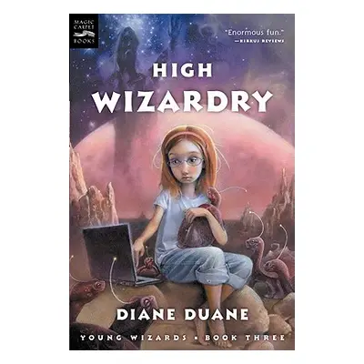 "High Wizardry, 3: The Third Book in the Young Wizards Series" - "" ("Duane Diane")(Paperback)