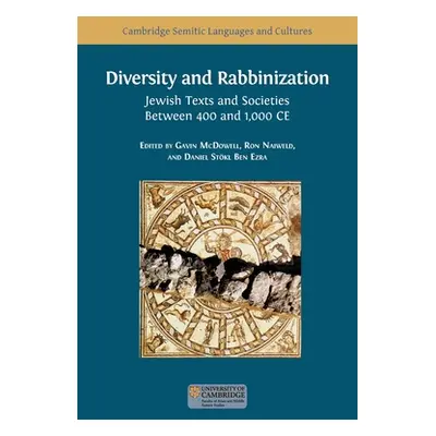 "Diversity and Rabbinization: Jewish Texts and Societies between 400 and 1000 CE" - "" ("McDowel