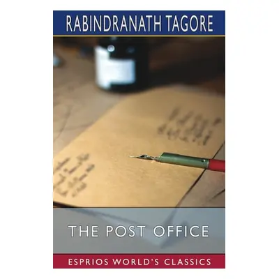 "The Post Office (Esprios Classics)" - "" ("Tagore Rabindranath")(Paperback)