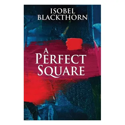 "A Perfect Square: Large Print Edition" - "" ("Blackthorn Isobel")(Paperback)