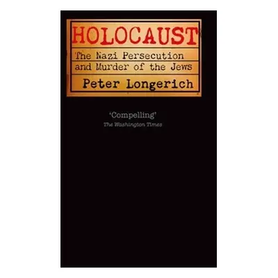 "Holocaust: The Nazi Persecution and Murder of the Jews" - "" ("Longerich Peter")(Paperback)