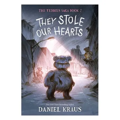 "They Stole Our Hearts: The Teddies Saga, Book 2" - "" ("Kraus Daniel")(Pevná vazba)