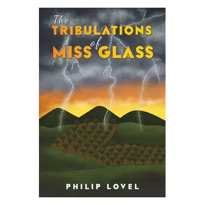 "The Tribulations of Miss Glass" - "" ("Lovel Philip")(Paperback)