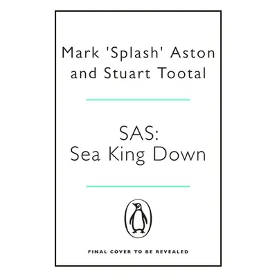 "Sas: Sea King Down" - "" ("Aston Mark")(Paperback)