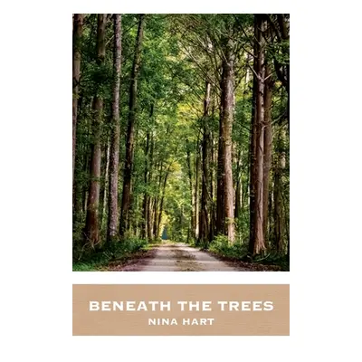 "Beneath the Trees" - "" ("Hart Nina")(Paperback)