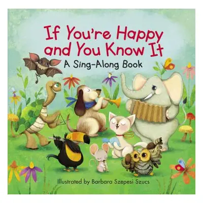 "If You're Happy and You Know It" - "" ("Szucs Barbara Szepesi")(Board Books)