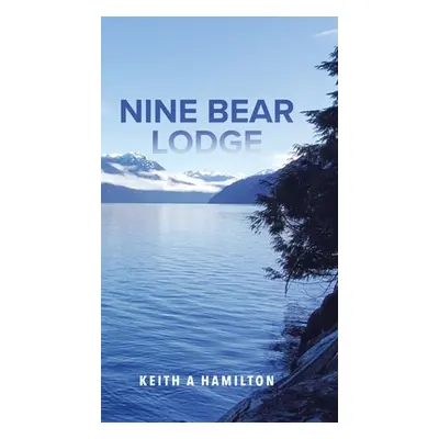 "Nine Bear Lodge" - "" ("Hamilton Keith a.")(Pevná vazba)