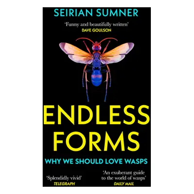 "Endless Forms" - "Why We Should Love Wasps" ("Sumner Seirian")(Paperback / softback)