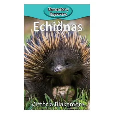 "Echidnas" - "" ("Blakemore Victoria")(Pevná vazba)