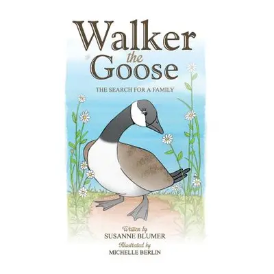 "Walker The Goose: The Search For A Family" - "" ("Blumer Susanne")(Paperback)