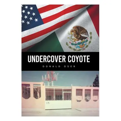 "Undercover Coyote" - "" ("Oser Donald")(Pevná vazba)