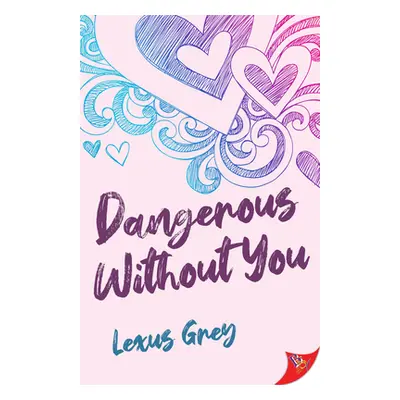 "Dangerous Without You" - "" ("Grey Lexus")(Paperback)