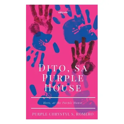 "Dito, sa Purple House" - "" ("Romero Purple Chrystyl S.")(Paperback)