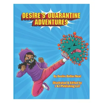 "Desire's Quarantine Adventures" - "" ("Publishing LLC J. &. I.")(Paperback)