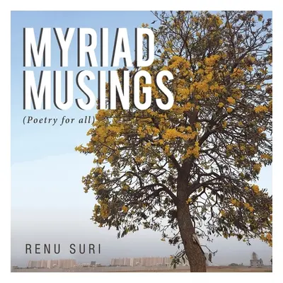 "Myriad Musings: (Poetry for All)" - "" ("Suri Renu")(Paperback)