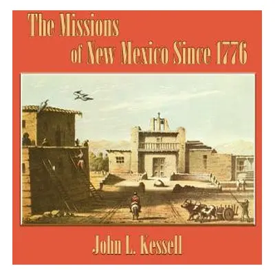 "The Missions of New Mexico Since 1776" - "" ("Kessell John L.")(Paperback)