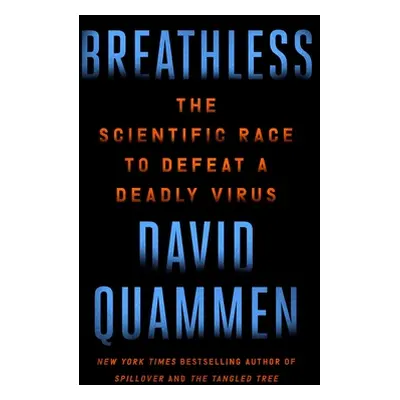 "Breathless: The Scientific Race to Defeat a Deadly Virus" - "" ("Quammen David")(Pevná vazba)