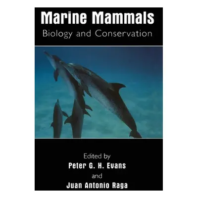 "Marine Mammals: Biology and Conservation" - "" ("Evans Peter G. H.")(Pevná vazba)