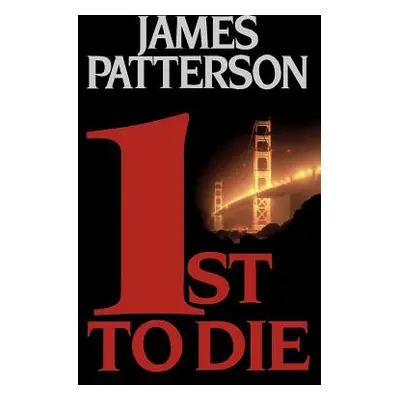 "1st to Die" - "" ("Patterson James")(Pevná vazba)