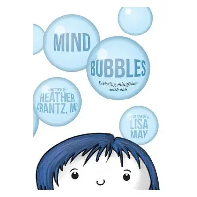 "Mind Bubbles: Exploring mindfulness with kids" - "" ("Krantz Heather")(Pevná vazba)