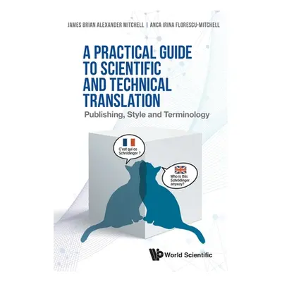 "Practical Guide to Scientific and Technical Translation, A: Publishing, Style and Terminology" 