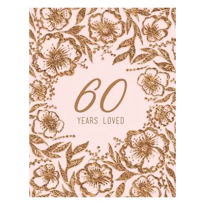 "60 Years Loved" - "" ("Peony Lane Publishing")(Paperback)