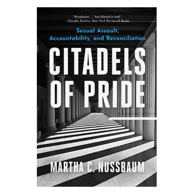 "Citadels of Pride: Sexual Abuse, Accountability, and Reconciliation" - "" ("Nussbaum Martha C."