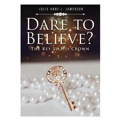 "Dare to Believe?" - "" ("Jamerson Julie Anne L.")(Paperback)