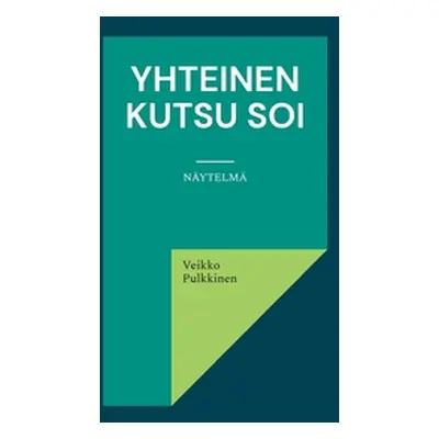 "Yhteinen kutsu soi: Nytelm" - "" ("Pulkkinen Veikko")(Paperback)