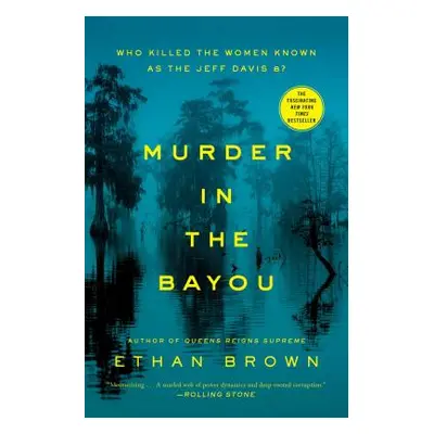 "Murder in the Bayou: Who Killed the Women Known as the Jeff Davis 8?" - "" ("Brown Ethan")(Pape