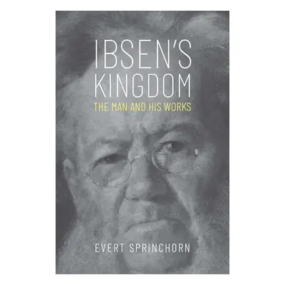 "Ibsen's Kingdom: The Man and His Works" - "" ("Sprinchorn Evert")(Pevná vazba)