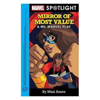 "Mirror of Most Value: A Ms. Marvel Play" - "" ("Asare Masi")(Paperback)