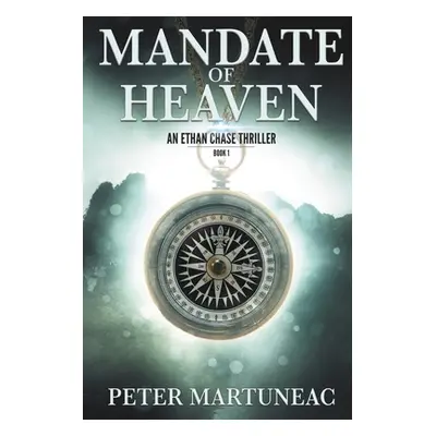 "Mandate of Heaven: A Treasure Hunting Adventure" - "" ("Martuneac Peter")(Paperback)