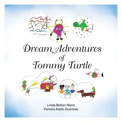 "Dream Adventures of Tommy Turtle" - "" ("Wynn Linda Bollon")(Paperback)