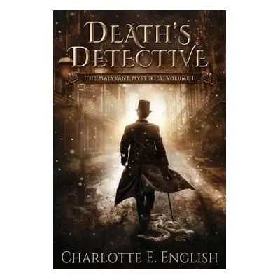 "Death's Detective: The Malykant Mysteries, Volume 1" - "" ("English Charlotte E.")(Paperback)