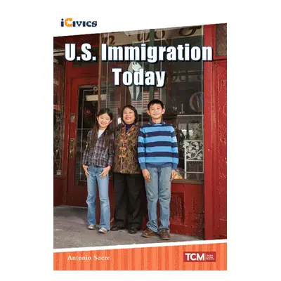 "U.S. Immigration Today" - "" ("Sacre Antonio")(Paperback)