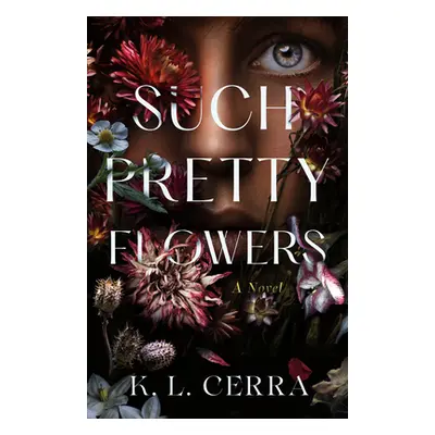 "Such Pretty Flowers" - "" ("Cerra K. L.")(Paperback)